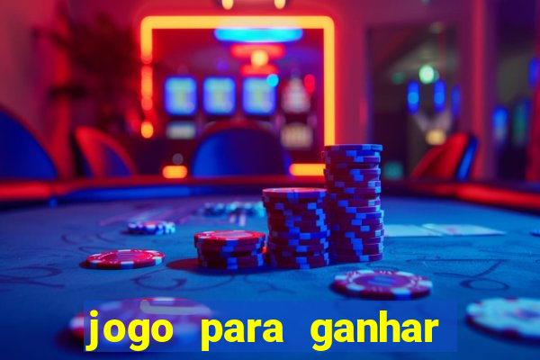 jogo para ganhar dinheiro gratuito
